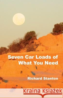 Seven Car Loads of What You Need Richard Stanton 9781760419738 Ginninderra Press - książka