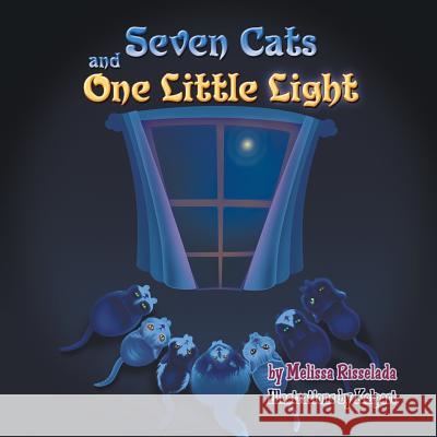 Seven Cats and One Little Light Melissa Risselada Kalpart  9781631352874 Strategic Book Publishing & Rights Agency, LL - książka