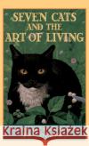 Seven Cats and the Art of Living Jo Coudert Jo Coudert 9780446519618 Warner Books