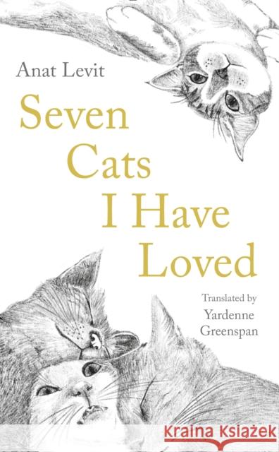 Seven Cats I Have Loved Anat Levit 9781800812697 Profile Books Ltd - książka