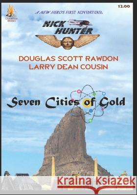 Seven Cities of Gold Larry Dean Cousin Douglas Scott Rawdon 9781522011811 Independently Published - książka