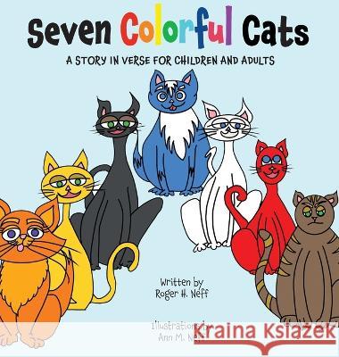 Seven Colorful Cats Roger H Neff Ann M Neff  9781951188801 Hallard Press LLC - książka