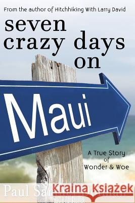 Seven Crazy Days on Maui Paul Samuel Dolman 9781890115036 South Beach Publishing - książka