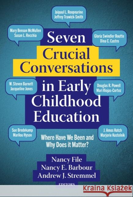 Seven Crucial Conversations in Early Childhood Education: Where Have We Been and Why Does It Matter? Nancy File Nancy E. Barbour Andrew J. Stremmel 9780807769300 Teachers College Press - książka