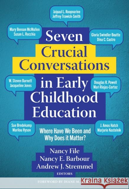 Seven Crucial Conversations in Early Childhood Education: Where Have We Been and Why Does It Matter? Nancy File Nancy E. Barbour Andrew J. Stremmel 9780807769317 Teachers College Press - książka