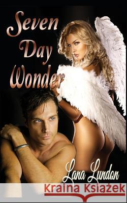 Seven Day Wonder (Sensual Romance) Lana Lundon 9780615894096 Valentine Press - książka