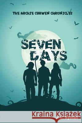 Seven Days J. D. Hyman 9781482504750 Createspace - książka