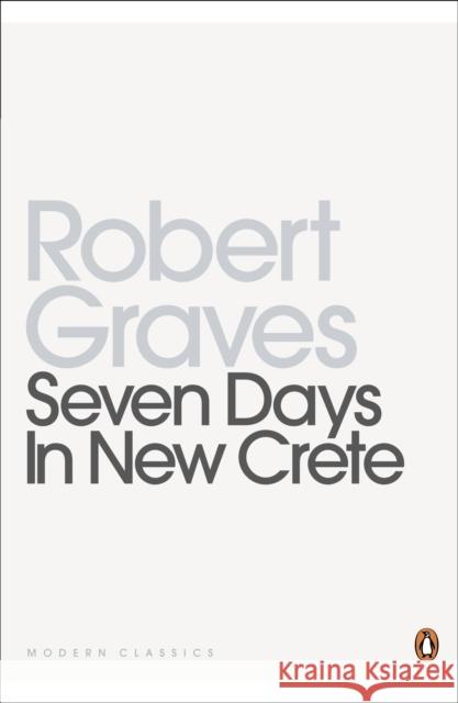 Seven Days in New Crete Robert Graves 9780141197678 Penguin Books Ltd - książka