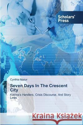 Seven Days In The Crescent City Mazur, Cynthia 9783639702873 Scholars' Press - książka