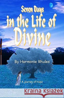 Seven Days In The Life Of Divine Rhules, Harmonie 9781438263120 Createspace - książka