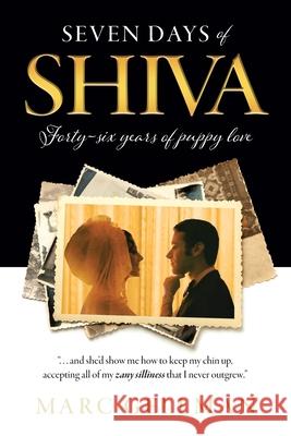 Seven Days of Shiva: Forty-six years of puppy love Marc Gellman 9781737522317 Mglifeworks LLC - książka