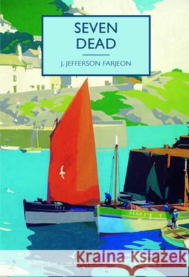 Seven Dead J. Jefferson Farjeon 9780712356886 British Library Publishing - książka