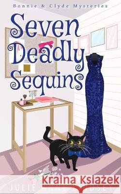 Seven Deadly Sequins Julie Anne Lindsey 9781954878068 Cozy Queen Publishing LLC - książka