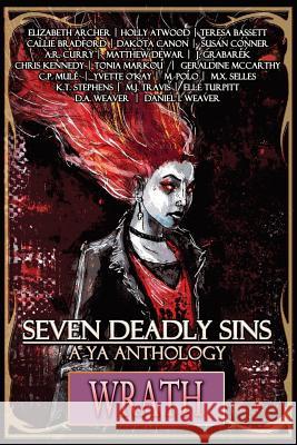 Seven Deadly Sins: A YA Anthology (Wrath) (Volume 5) K. T. Stephens Elizabeth Archer Holly Atwood 9781974024438 Createspace Independent Publishing Platform - książka