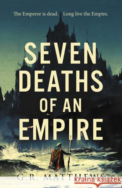 Seven Deaths of an Empire G R Matthews 9781786184696 Rebellion Publishing Ltd. - książka