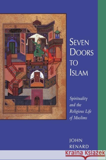 Seven Doors to Islam: Spirituality and the Religious Life of Muslims Renard, John 9780520204171 University of California Press - książka