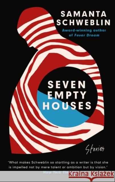 Seven Empty Houses: Winner of the National Book Award for Translated Literature, 2022 Samanta Schweblin 9780861546466 Oneworld Publications - książka