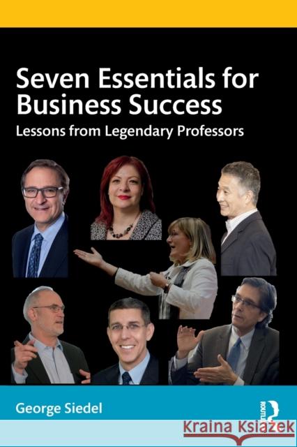 Seven Essentials for Business Success: Lessons from Legendary Professors George Siedel 9781032034447 Routledge - książka