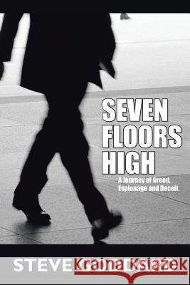 Seven Floors High Steve Goddard 9781438948829 Authorhouse - książka