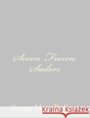 Seven Frozen Sailors George Manville Fenn 9781484057445 Createspace - książka