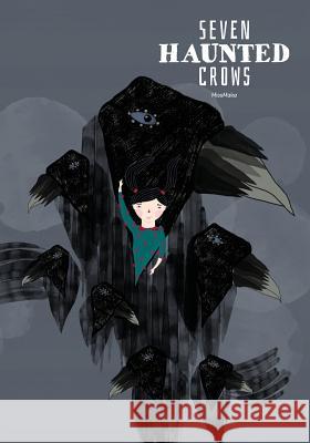 Seven Haunted Crows: A story of a brave little girl and her fantastic journey Bara, Maka 9781973764809 Createspace Independent Publishing Platform - książka