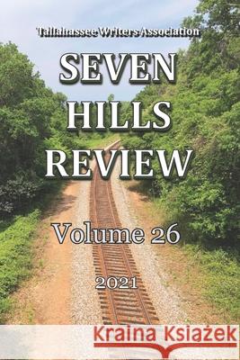 Seven Hills Review 2021: Volume 26 M. R. Street Lisa Blackwell Multiple Contributors 9781947536067 Turtle Cove Press - książka