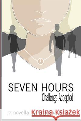 Seven Hours: Challenge Accepted Angelina Kerner Evgeniya Gromilina Inna Komarovsky 9781534986732 Createspace Independent Publishing Platform - książka