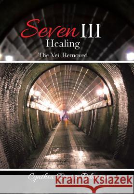 Seven III-Healing: The Veil Removed Cynthia Denise Robinson 9781524580179 Xlibris - książka