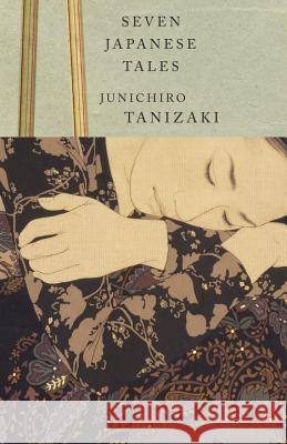 Seven Japanese Tales Jun'ichiro Tanizaki Howard Hibbett 9780679761075 Vintage Books USA - książka