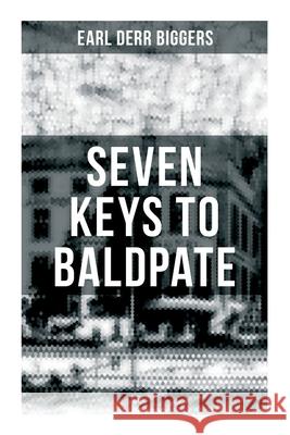 Seven Keys to Baldpate: Mysterious Thriller in a Closed Mountain Hotel Earl Derr Biggers 9788027275519 Musaicum Books - książka
