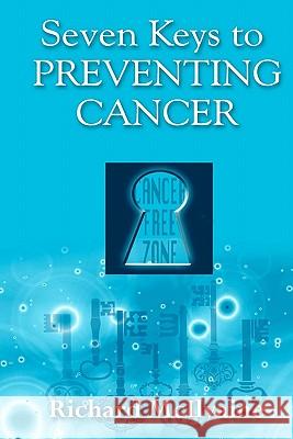 Seven Keys to Preventing Cancer: God wants to Prevent Cancer in your Life ! McIlvaine, Richard K. 9781460919385 Createspace - książka