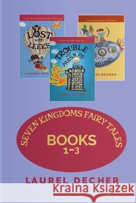 Seven Kingdoms Fairy Tales: Books 1-3 Laurel Decher 9783949220081 Bumpity Boulevard Press - książka