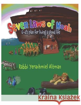 Seven Laws of Noah: G-d's plan for living a good life Chayanna Sara Lappen Michael Schulman Yerachmiel Bruchya Altman 9781708716790 Independently Published - książka