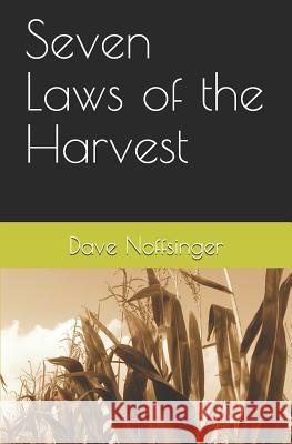 Seven Laws of the Harvest Dave Noffsinger 9781717721730 Independently Published - książka