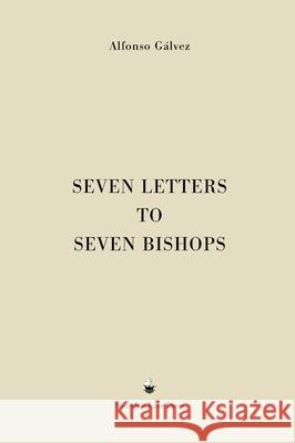 Seven Letters to Seven Bishops: First Volume Alfonso G?lvez 9781953170415 Shoreless Lake Press - książka