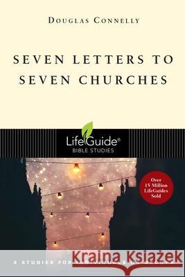 Seven Letters to Seven Churches Douglas Connelly 9780830830701 IVP Connect - książka