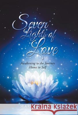 Seven Lights of Love: Awakening to the Journey Home to Self Margie Krest 9781504395939 Balboa Press - książka