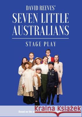 Seven Little Australians: The Play David Reeves 9780648587439 Origin Theatrical - książka
