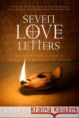 Seven Love Letters: Revelation 2 and 3 in the Language of Jesus Leo d 9781999506049 Unveiled Publishing - książka