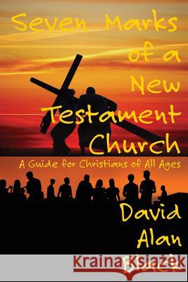 Seven Marks of a New Testament Church: A Guide for Christians of All Ages David Alan Black   9781631990465 Energion Publications - książka