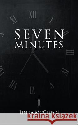 Seven Minutes Linda McClung 9781664224339 WestBow Press - książka