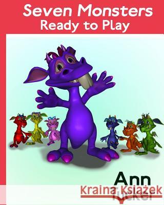 Seven Monsters Ready to Play Ann Tucker 9781481892087 Createspace - książka