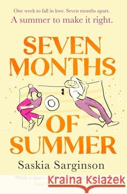 Seven Months of Summer: A heart-stopping love story perfect for fans of ONE DAY, from the Richard & Judy bestselling author Saskia Sarginson 9780349428741 Little, Brown Book Group - książka
