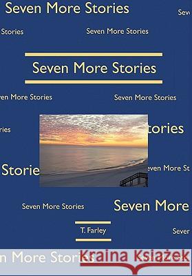 Seven More Stories T. Farley 9781593306847 Aventine Press - książka