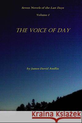 Seven Novels of the Last Days Volume I The Voice of Day Audlin, James David 9781470033873 Tantor Media Inc - książka