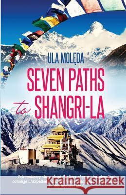 Seven Paths to Shangri-La Ula Moleda 9781522919636 Createspace Independent Publishing Platform - książka