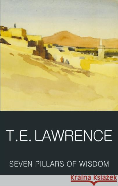 Seven Pillars of Wisdom T.E. Lawrence 9781853264696 Wordsworth Editions Ltd - książka