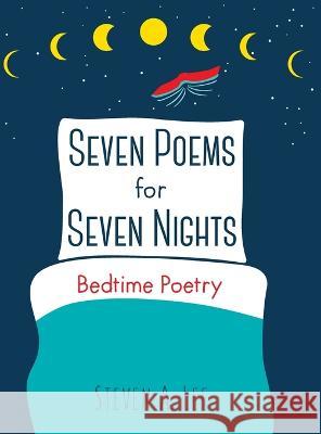 Seven Poems for Seven Nights: Bedtime Poetry Steven A Lee 9781662927324 Gatekeeper Press - książka