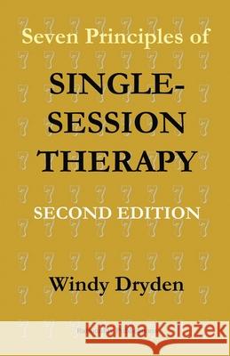 Seven Principles of Single-Session Therapy: Second Edition Windy Dryden 9781914938535 Rationality Publications - książka