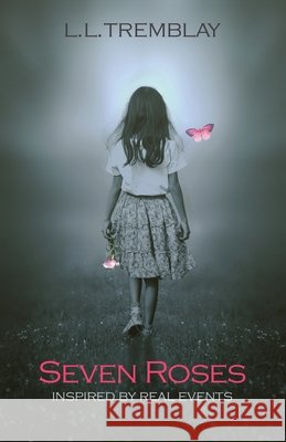 Seven Roses Louise L. Tremblay 9781989756508 Hasmark Publishing International - książka